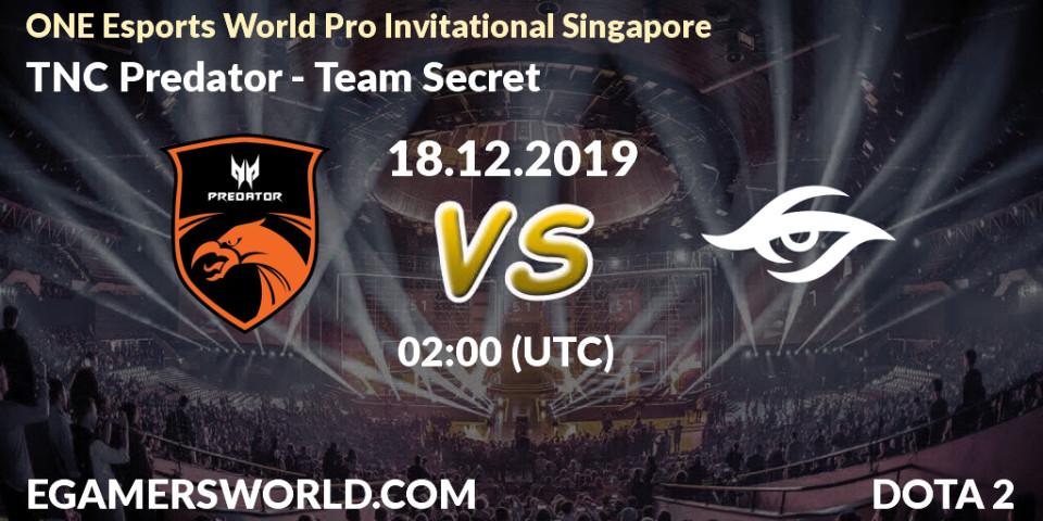 TNC Predator vs Team Secret: Betting TIp, Match Prediction. 18.12.19. Dota 2, ONE Esports World Pro Invitational Singapore