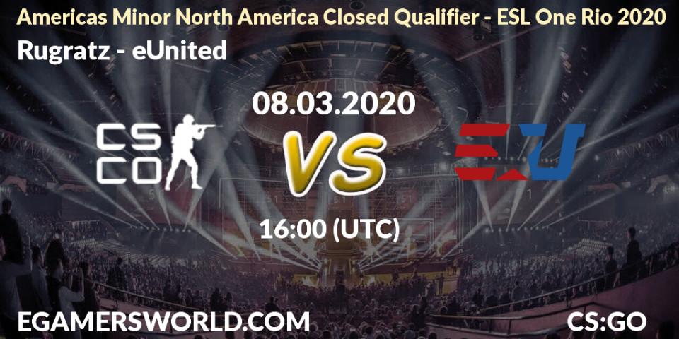 Rugratz vs eUnited: Betting TIp, Match Prediction. 08.03.20. CS2 (CS:GO), Americas Minor North America Closed Qualifier - ESL One Rio 2020