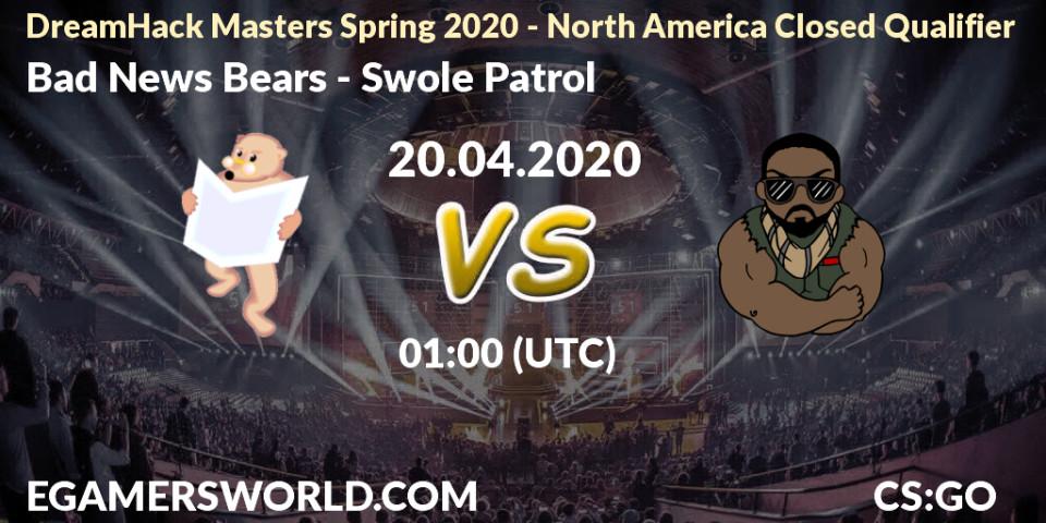 Bad News Bears vs Swole Patrol: Betting TIp, Match Prediction. 20.04.20. CS2 (CS:GO), DreamHack Masters Spring 2020 - North America Closed Qualifier