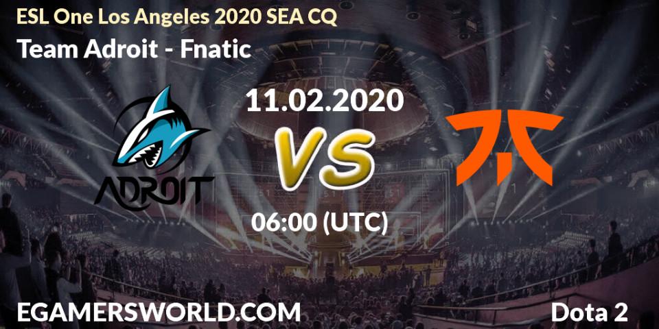 Team Adroit vs Fnatic: Betting TIp, Match Prediction. 11.02.20. Dota 2, ESL One Los Angeles 2020 SEA CQ