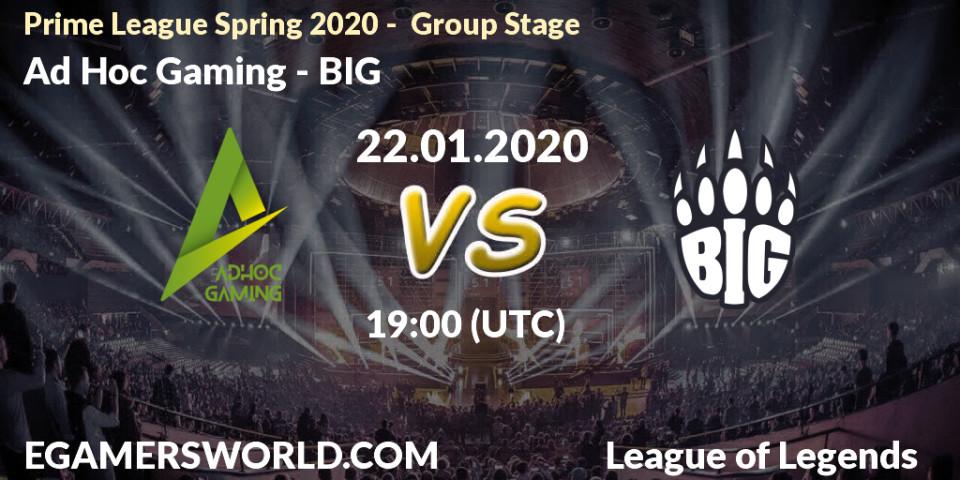 Ad Hoc Gaming vs BIG: Betting TIp, Match Prediction. 23.01.20. LoL, Prime League Spring 2020 - Group Stage