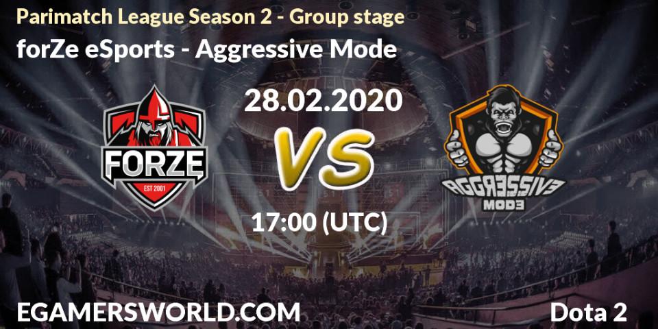 forZe eSports vs Aggressive Mode: Betting TIp, Match Prediction. 28.02.20. Dota 2, Parimatch League Season 2 - Group stage