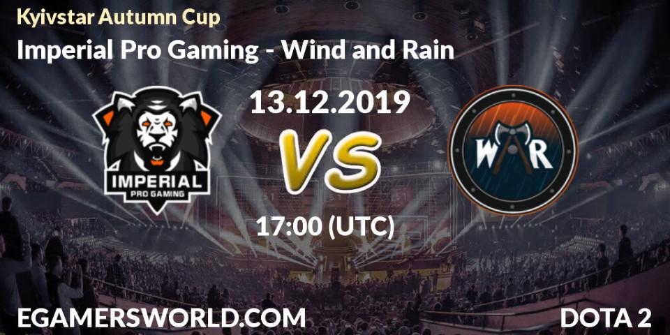 Imperial Pro Gaming vs Wind and Rain: Betting TIp, Match Prediction. 13.12.19. Dota 2, Kyivstar Autumn Cup