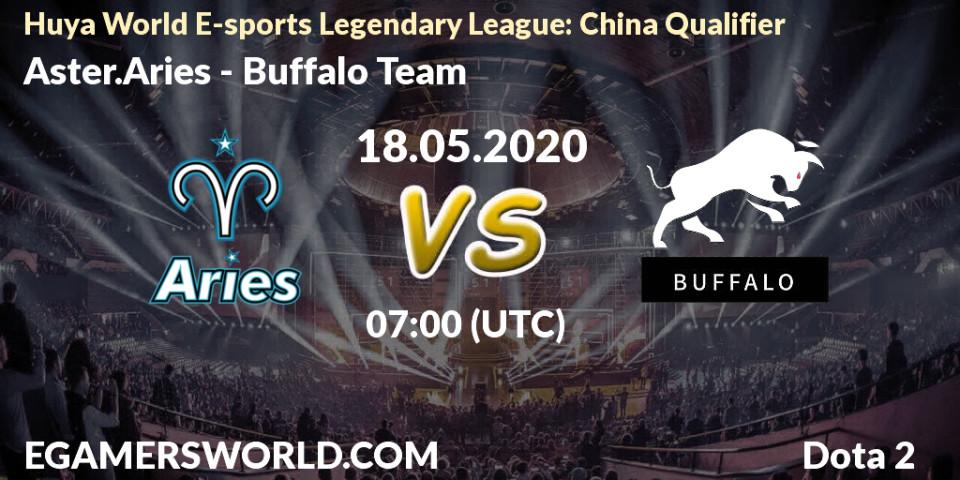 Aster.Aries vs Buffalo Team: Betting TIp, Match Prediction. 18.05.20. Dota 2, Huya World E-sports Legendary League: China Qualifier