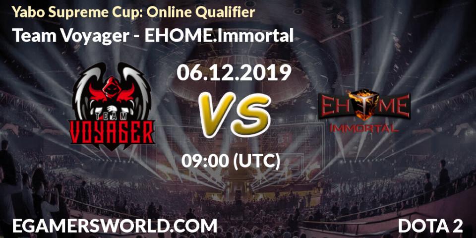 Team Voyager vs EHOME.Immortal: Betting TIp, Match Prediction. 06.12.19. Dota 2, Yabo Supreme Cup: Online Qualifier