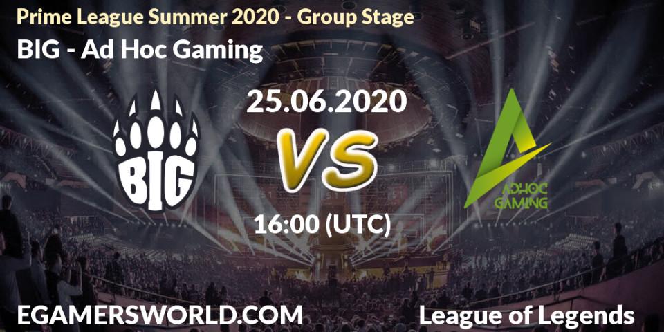 BIG vs Ad Hoc Gaming: Betting TIp, Match Prediction. 25.06.20. LoL, Prime League Summer 2020 - Group Stage