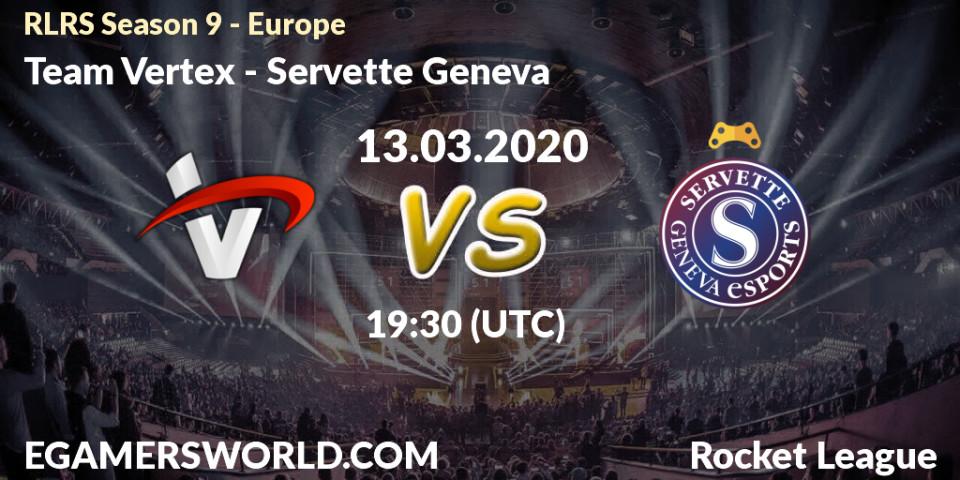 Team Vertex vs Servette Geneva: Betting TIp, Match Prediction. 13.03.20. Rocket League, RLRS Season 9 - Europe