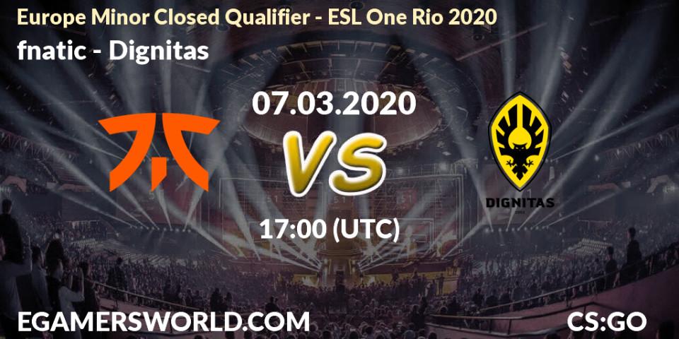 fnatic vs Dignitas: Betting TIp, Match Prediction. 07.03.20. CS2 (CS:GO), Europe Minor Closed Qualifier - ESL One Rio 2020