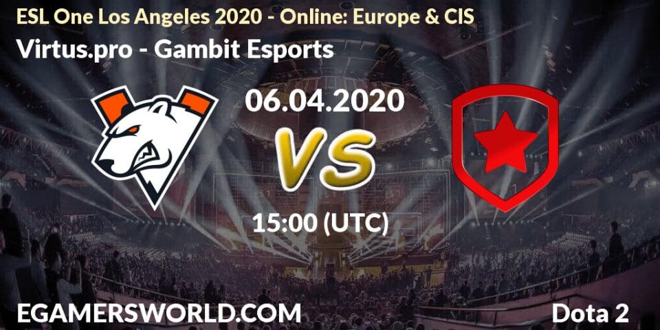 Virtus.pro vs Gambit Esports: Betting TIp, Match Prediction. 06.04.20. Dota 2, ESL One Los Angeles 2020 - Online: Europe & CIS