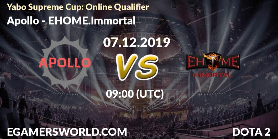 Apollo vs EHOME.Immortal: Betting TIp, Match Prediction. 07.12.19. Dota 2, Yabo Supreme Cup: Online Qualifier