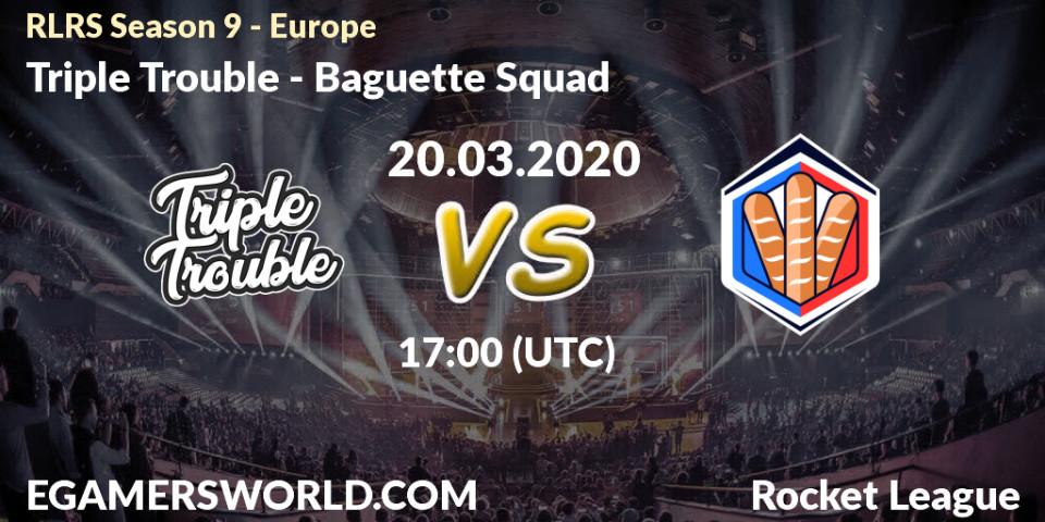 Triple Trouble vs Baguette Squad: Betting TIp, Match Prediction. 20.03.20. Rocket League, RLRS Season 9 - Europe