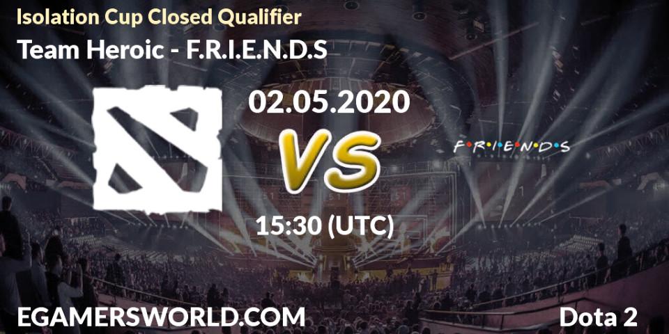 Team Heroic vs F.R.I.E.N.D.S: Betting TIp, Match Prediction. 02.05.20. Dota 2, Isolation Cup Closed Qualifier