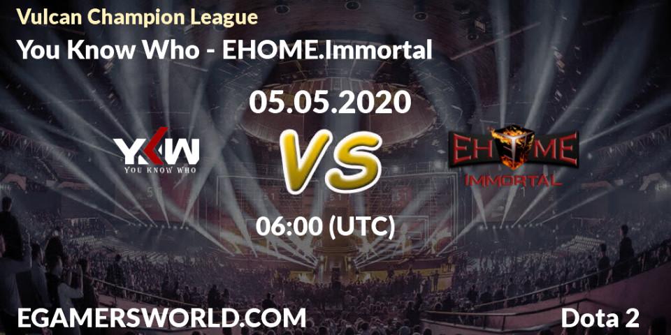 You Know Who vs EHOME.Immortal: Betting TIp, Match Prediction. 05.05.20. Dota 2, Vulcan Champion League