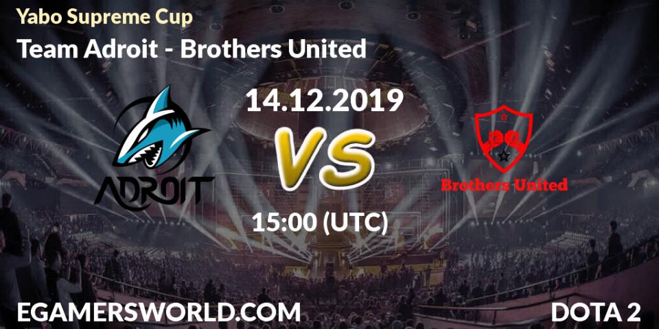 Team Adroit vs Brothers United: Betting TIp, Match Prediction. 14.12.19. Dota 2, Yabo Supreme Cup