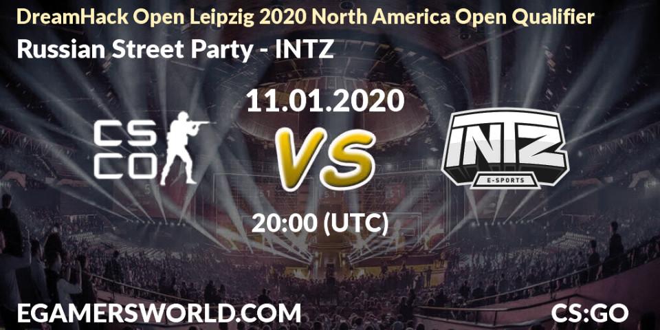 Russian Street Party vs INTZ: Betting TIp, Match Prediction. 11.01.20. CS2 (CS:GO), DreamHack Open Leipzig 2020 North America Open Qualifier
