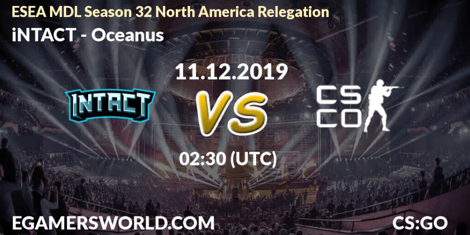 iNTACT vs Oceanus: Betting TIp, Match Prediction. 11.12.19. CS2 (CS:GO), ESEA MDL Season 32 North America Relegation