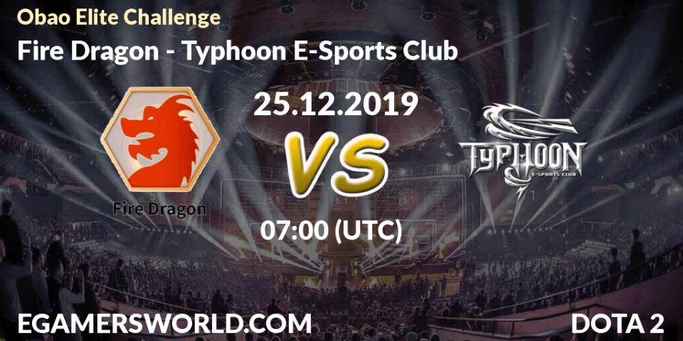 Fire Dragon vs Typhoon E-Sports Club: Betting TIp, Match Prediction. 25.12.19. Dota 2, Obao Elite Challenge