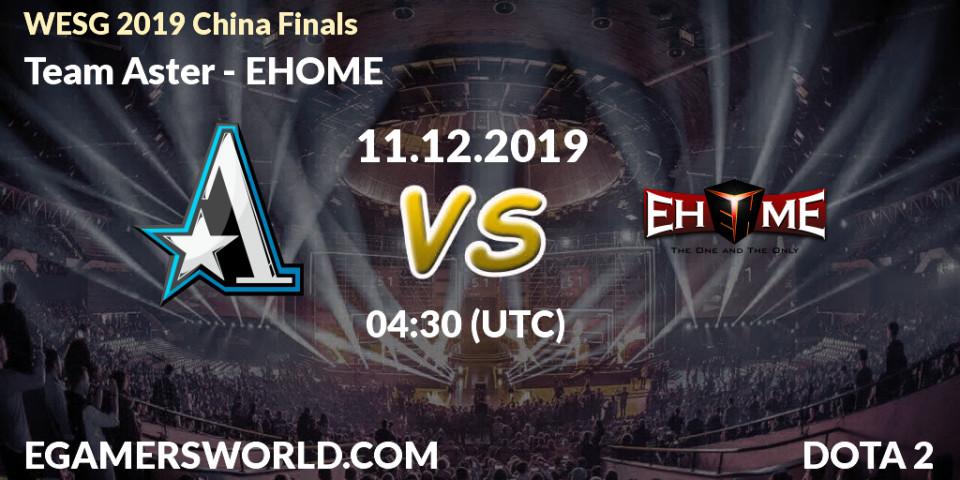 Team Aster vs EHOME: Betting TIp, Match Prediction. 11.12.19. Dota 2, WESG 2019 China Finals