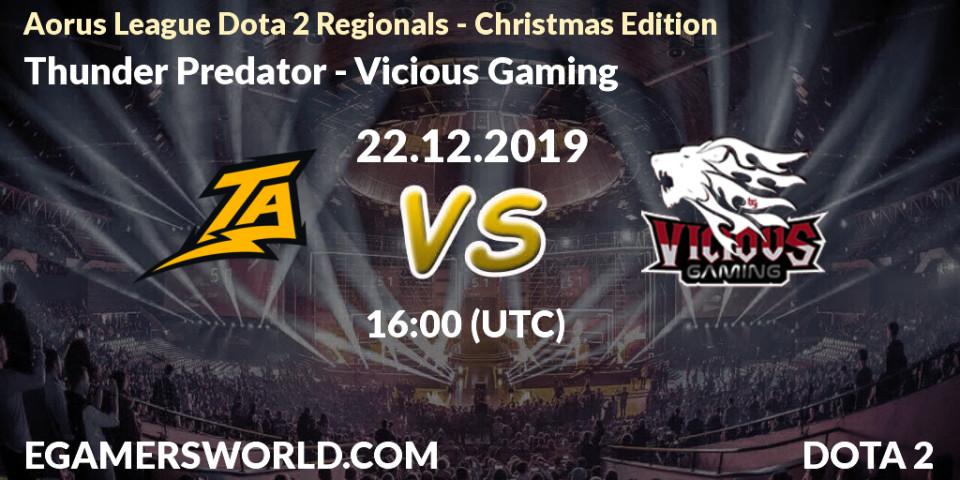 Thunder Predator vs Vicious Gaming: Betting TIp, Match Prediction. 22.12.19. Dota 2, Aorus League Dota 2 Regionals - Christmas Edition