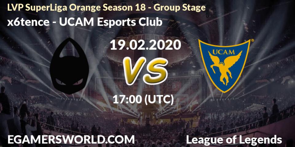 x6tence vs UCAM Esports Club: Betting TIp, Match Prediction. 19.02.20. LoL, LVP SuperLiga Orange Season 18 - Group Stage