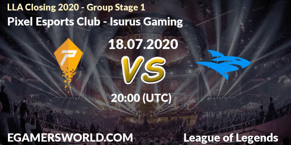 Pixel Esports Club vs Isurus Gaming: Betting TIp, Match Prediction. 18.07.20. LoL, LLA Closing 2020 - Group Stage 1