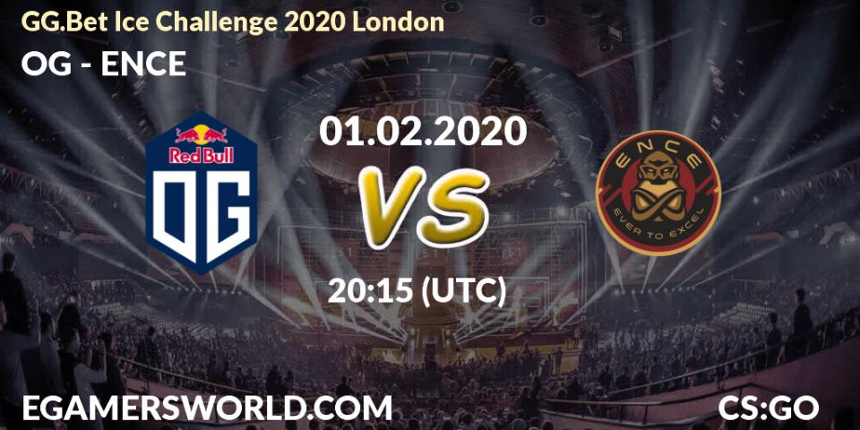 OG vs ENCE: Betting TIp, Match Prediction. 01.02.20. CS2 (CS:GO), GG.Bet Ice Challenge 2020 London