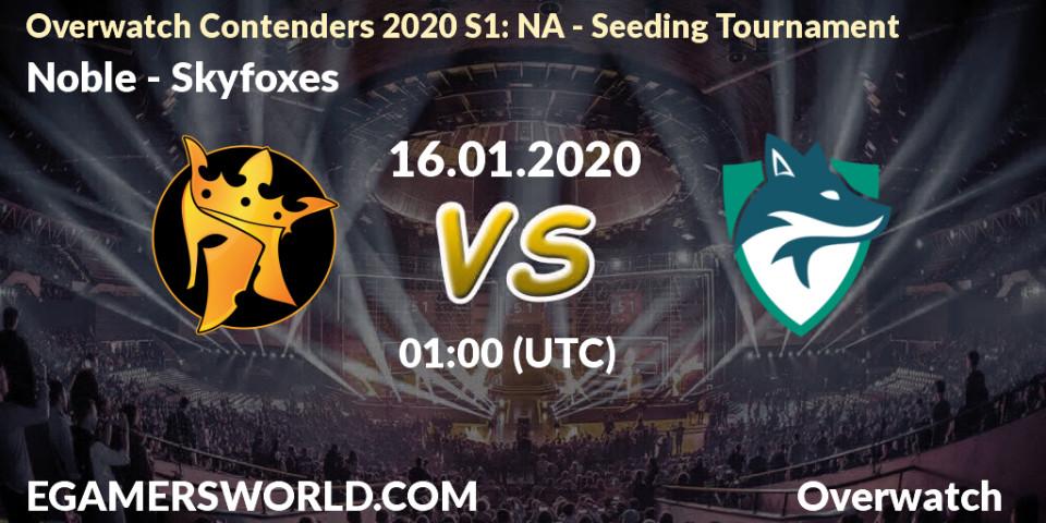 Noble vs Skyfoxes: Betting TIp, Match Prediction. 16.01.20. Overwatch, Overwatch Contenders 2020 S1: NA - Seeding Tournament