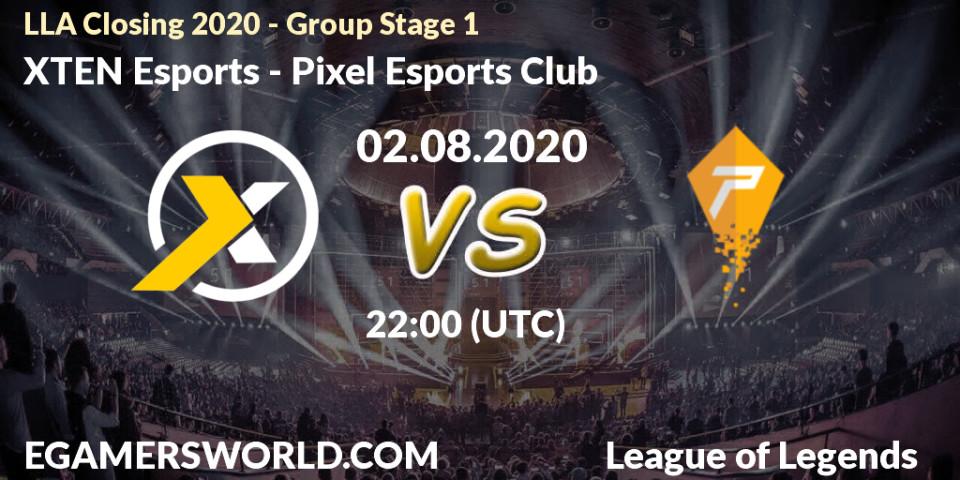 XTEN Esports vs Pixel Esports Club: Betting TIp, Match Prediction. 02.08.20. LoL, LLA Closing 2020 - Group Stage 1