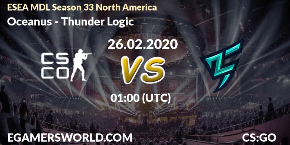 Oceanus vs Thunder Logic: Betting TIp, Match Prediction. 26.02.20. CS2 (CS:GO), ESEA MDL Season 33 North America