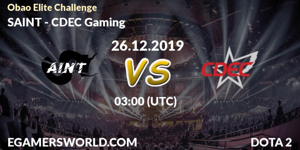 SAINT vs CDEC Gaming: Betting TIp, Match Prediction. 26.12.19. Dota 2, Obao Elite Challenge