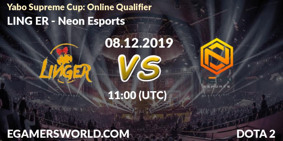 LING ER vs Neon Esports: Betting TIp, Match Prediction. 08.12.19. Dota 2, Yabo Supreme Cup: Online Qualifier