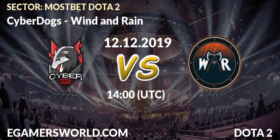 CyberDogs vs Wind and Rain: Betting TIp, Match Prediction. 12.12.19. Dota 2, SECTOR: MOSTBET DOTA 2