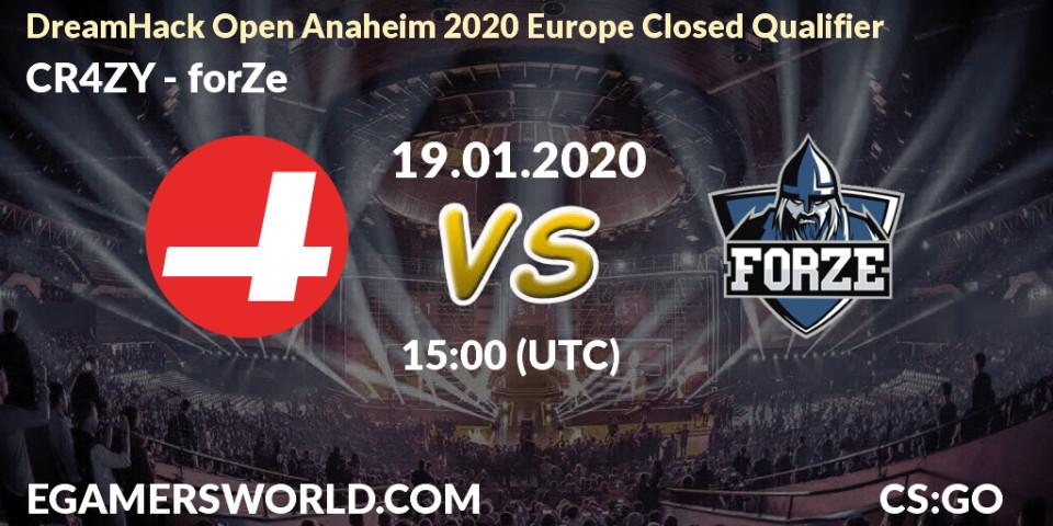 CR4ZY vs forZe: Betting TIp, Match Prediction. 19.01.20. CS2 (CS:GO), DreamHack Open Anaheim 2020 Europe Closed Qualifier