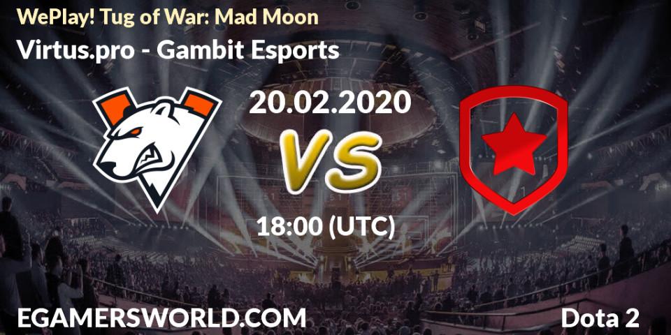 Virtus.pro vs Gambit Esports: Betting TIp, Match Prediction. 20.02.20. Dota 2, WePlay! Tug of War: Mad Moon