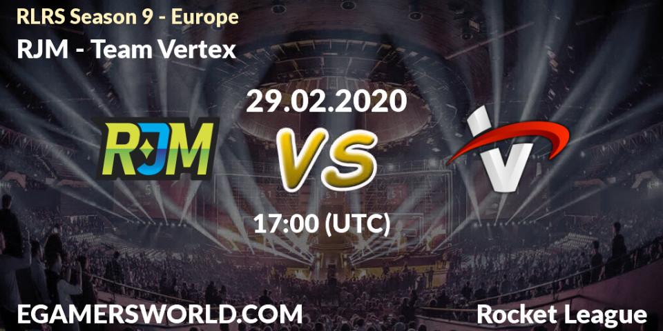 RJM vs Team Vertex: Betting TIp, Match Prediction. 29.02.20. Rocket League, RLRS Season 9 - Europe