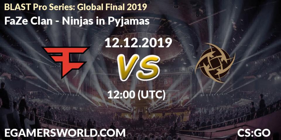 FaZe Clan vs Ninjas in Pyjamas: Betting TIp, Match Prediction. 12.12.19. CS2 (CS:GO), BLAST Pro Series: Global Final 2019