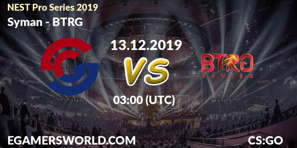 Syman vs BTRG: Betting TIp, Match Prediction. 13.12.19. CS2 (CS:GO), NEST Pro Series 2019