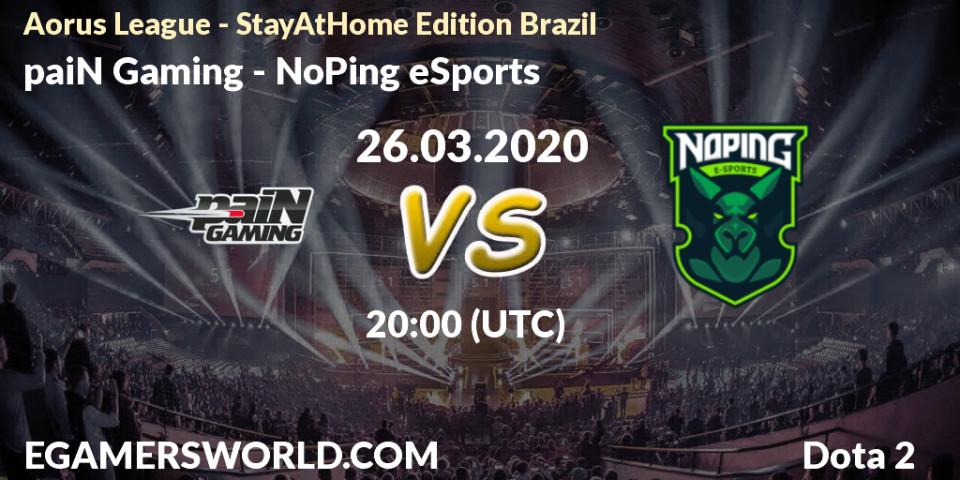 paiN Gaming vs NoPing eSports: Betting TIp, Match Prediction. 26.03.20. Dota 2, Aorus League - StayAtHome Edition Brazil