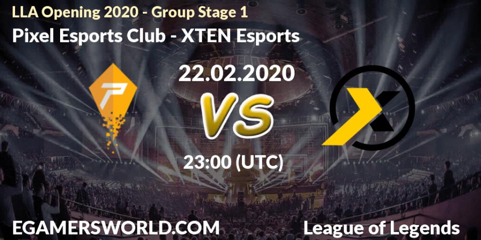 Pixel Esports Club vs XTEN Esports: Betting TIp, Match Prediction. 22.02.20. LoL, LLA Opening 2020 - Group Stage 1