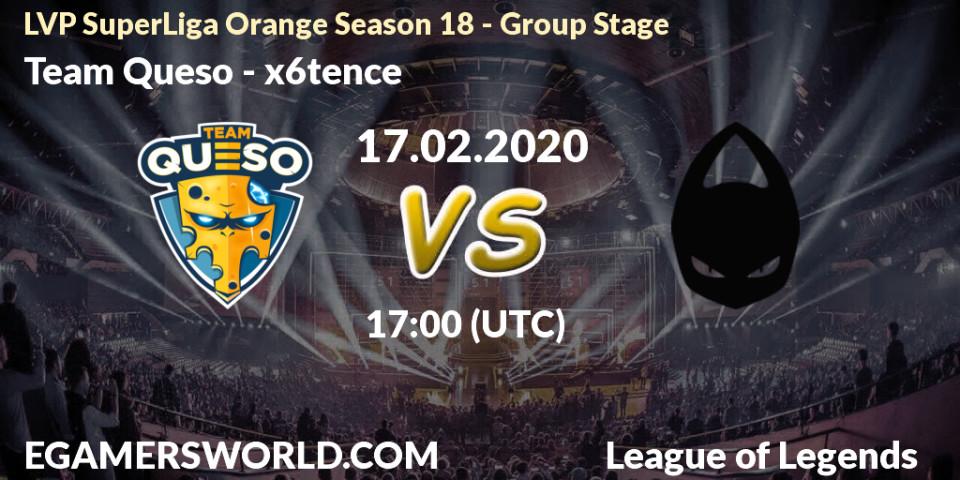 Team Queso vs x6tence: Betting TIp, Match Prediction. 17.02.20. LoL, LVP SuperLiga Orange Season 18 - Group Stage