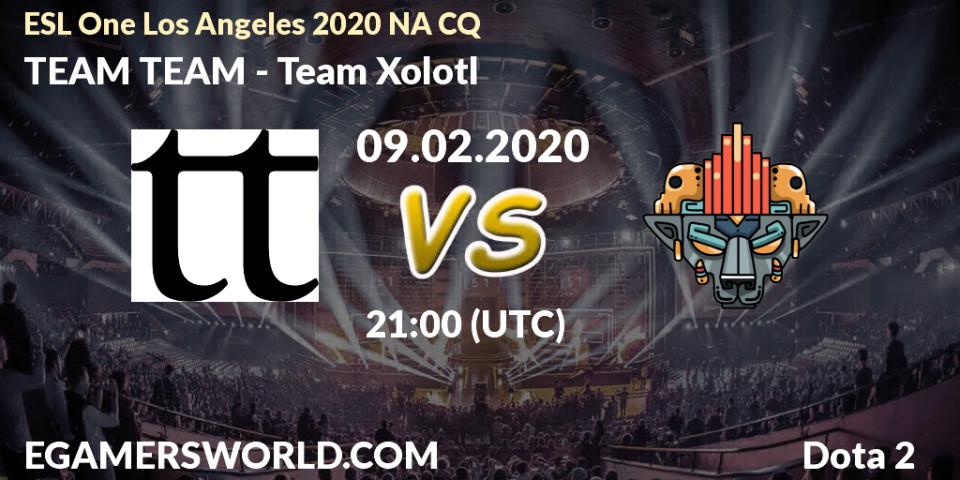 TEAM TEAM vs Team Xolotl: Betting TIp, Match Prediction. 09.02.20. Dota 2, ESL One Los Angeles 2020 NA CQ