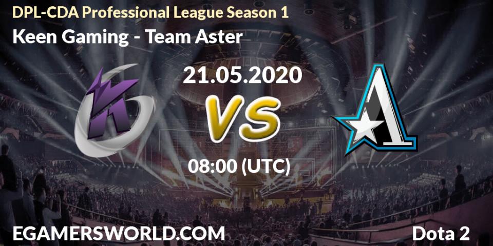 Keen Gaming vs Team Aster: Betting TIp, Match Prediction. 21.05.20. Dota 2, DPL-CDA Professional League Season 1 2020