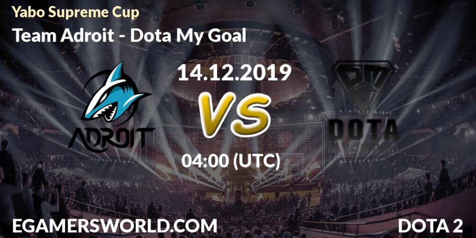 Team Adroit vs Dota My Goal: Betting TIp, Match Prediction. 14.12.19. Dota 2, Yabo Supreme Cup