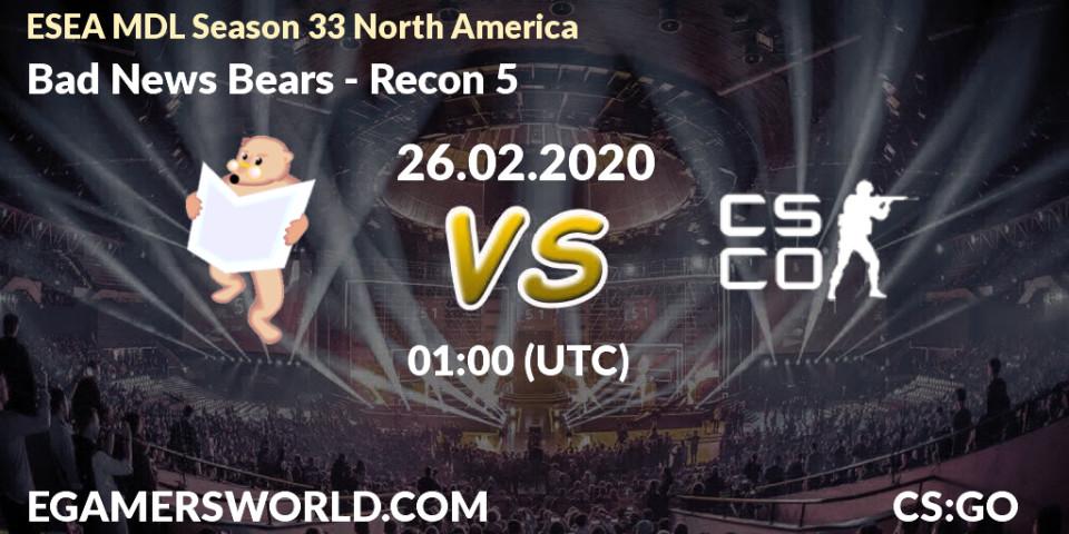 Bad News Bears vs Recon 5: Betting TIp, Match Prediction. 26.02.20. CS2 (CS:GO), ESEA MDL Season 33 North America