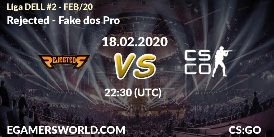 Rejected vs Fake dos Pro: Betting TIp, Match Prediction. 18.02.20. CS2 (CS:GO), Liga DELL #2 - FEB/20