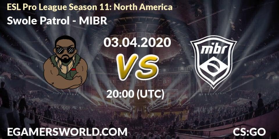 Swole Patrol vs MIBR: Betting TIp, Match Prediction. 03.04.20. CS2 (CS:GO), ESL Pro League Season 11: North America