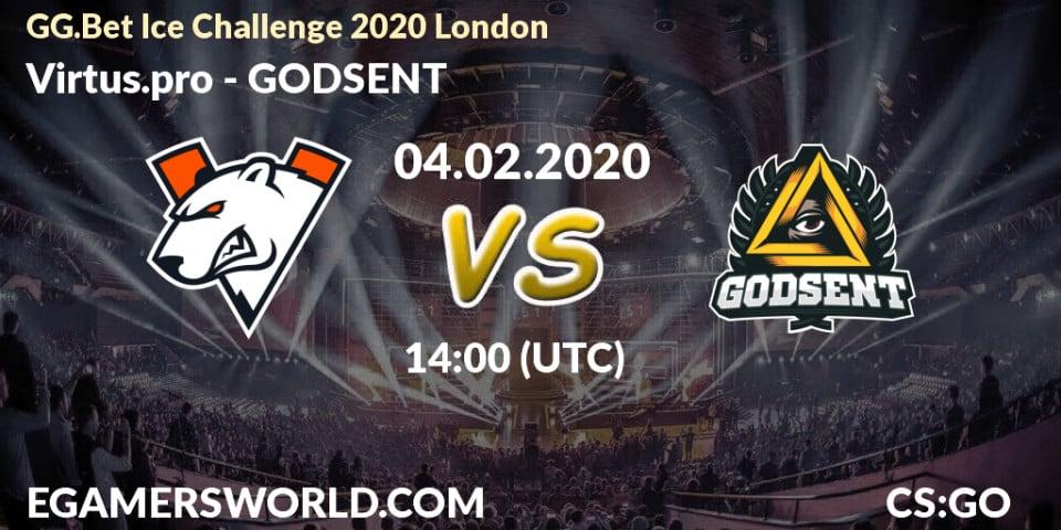 Virtus.pro vs GODSENT: Betting TIp, Match Prediction. 04.02.20. CS2 (CS:GO), GG.Bet Ice Challenge 2020 London