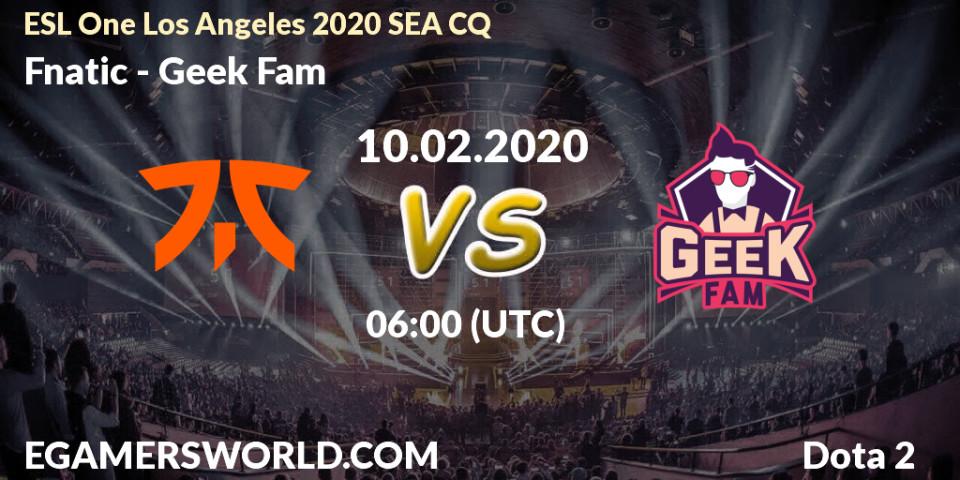 Fnatic vs Geek Fam: Betting TIp, Match Prediction. 10.02.20. Dota 2, ESL One Los Angeles 2020 SEA CQ