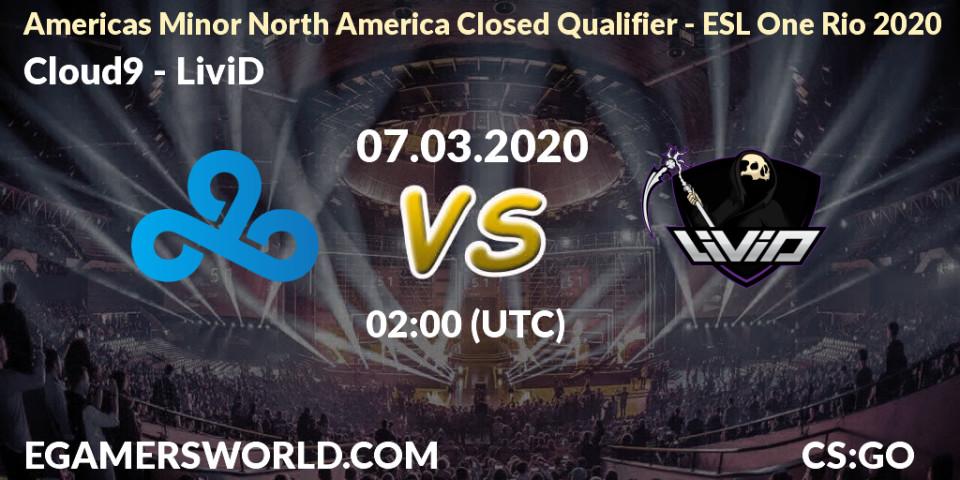 Cloud9 vs LiviD: Betting TIp, Match Prediction. 07.03.20. CS2 (CS:GO), Americas Minor North America Closed Qualifier - ESL One Rio 2020
