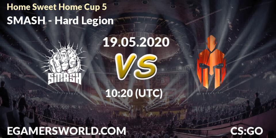 SMASH vs Hard Legion: Betting TIp, Match Prediction. 19.05.20. CS2 (CS:GO), #Home Sweet Home Cup 5